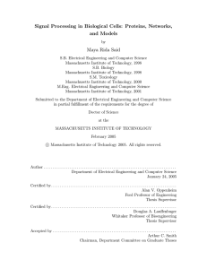 Signal Processing in Biological Cells: Proteins, Networks, and Models Maya Rida Said