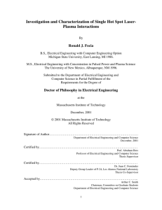 Investigation and Characterization of Single Hot Spot Laser- Plasma Interactions