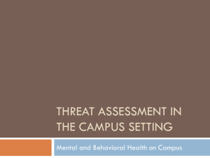 THREAT ASSESSMENT IN THE CAMPUS SETTING Mental and Behavioral Health on Campus