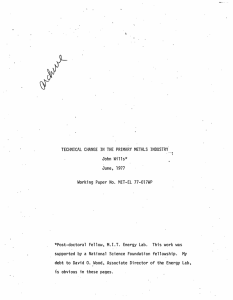 TECHNICAL  CHANGE  IN THE  PRIMARY METALS ... John Wills* June,  1977 Working Paper  No. MIT-EL  77-017WP