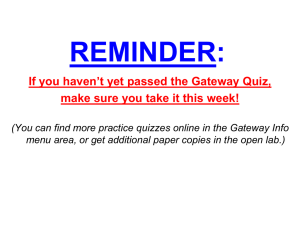 REMINDER: If you haven’t yet passed the Gateway Quiz,