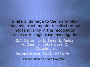 Bilateral damage to the mammillo- thalamic tract impairs recollection but