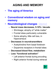 AGING AND MEMORY The aging of America Conventional wisdom on aging and