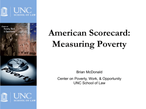 American Scorecard: Measuring Poverty Brian McDonald Center on Poverty, Work, &amp; Opportunity