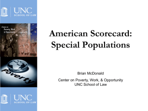 American Scorecard: Special Populations Brian McDonald Center on Poverty, Work, &amp; Opportunity