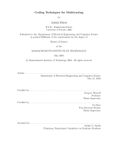 Coding Techniques for Multicasting Ashish Khisti