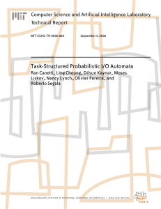 Task-Structured Probabilistic I/O Automata Computer Science and Artificial Intelligence Laboratory Technical Report