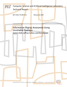 Information Sliging: Anonymity Using Unreliable Overlays Computer Science and Artificial Intelligence Laboratory