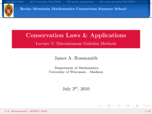 Conservation Laws &amp; Applications James A. Rossmanith July 2 , 2010