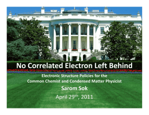 No Correlated Electron Left Behind Sarom Sok April 29 , 2011