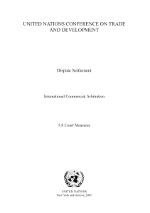 UNITED NATIONS CONFERENCE ON TRADE AND DEVELOPMENT Dispute Settlement International Commercial Arbitration