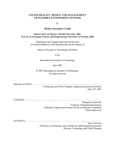 FACING REALITY: DESIGN AND MANAGEMENT OF FLEXIBLE ENGINEERING SYSTEMS Michel-Alexandre Cardin