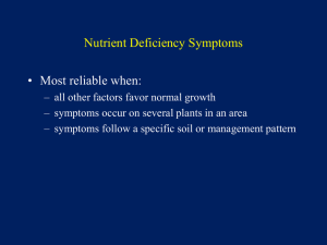 Nutrient Deficiency Symptoms • Most reliable when: