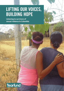 LIFTING OUR VOICES, BUILDING HOPE Listening to survivors of sexual violence in Colombia