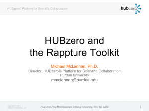 HUBzero and the Rappture Toolkit Michael McLennan, Ph.D.