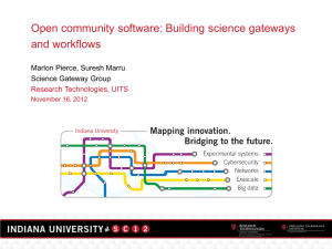 Open community software: Building science gateways  Marlon Pierce, Suresh Marru