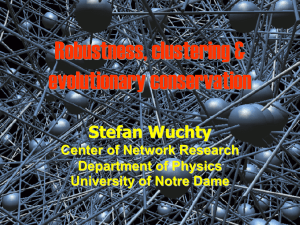 Robustness, clustering &amp; evolutionary conservation Stefan Wuchty Center of Network Research