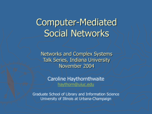 Computer-Mediated Social Networks Networks and Complex Systems Talk Series, Indiana University