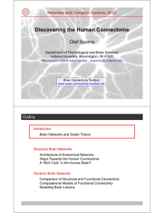 Discovering the Human Connectome Olaf Sporns Networks and Complex Systems 2012 Outline
