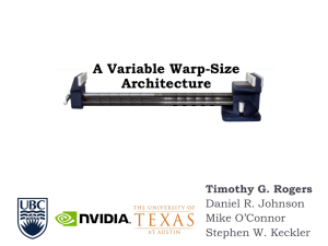 A Variable Warp-Size Architecture Timothy G. Rogers Daniel R. Johnson