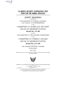 U.S.-MEXICO SECURITY COOPERATION: NEXT STEPS FOR THE ME´RIDA INITIATIVE JOINT HEARING