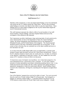 Members of the Commission, we have developed initial findings on... who carried out the 9/11 attacks entered the United States. ... Entry of the 9/11 Hijackers into the United States