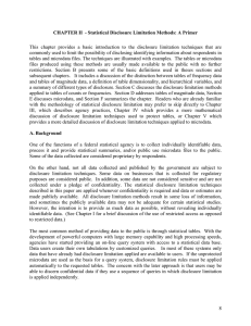 This chapter provides a basic introduction to the disclosure limitation... commonly used to limit the possibility of disclosing identifying information... CHAPTER II  - Statistical Disclosure Limitation Methods: A Primer