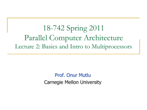18-742 Spring 2011 Parallel Computer Architecture Prof. Onur Mutlu