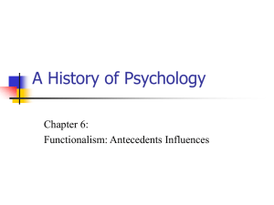 A History of Psychology Chapter 6: Functionalism: Antecedents Influences