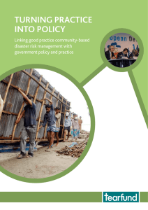 TURNING PRACTICE INTO POLICY Linking good practice community-based disaster risk management with