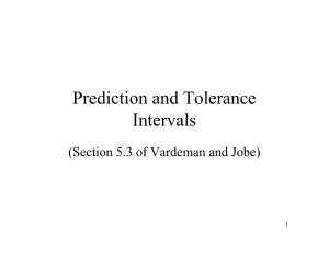 Prediction and Tolerance Intervals (Section 5.3 of Vardeman and Jobe) 1