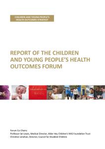 REPORT OF THE CHILDREN AND YOUNG PEOPLE’S HEALTH OUTCOMES FORUM