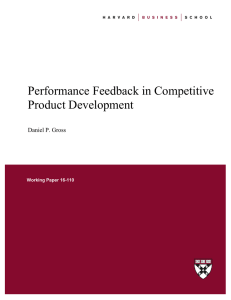 Performance Feedback in Competitive Product Development Daniel P. Gross