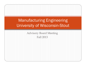 Manufacturing Engineering University of Wisconsin-Stout Advisory Board Meeting Fall 2013