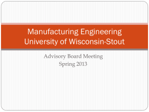 Manufacturing Engineering University of Wisconsin-Stout Advisory Board Meeting Spring 2013