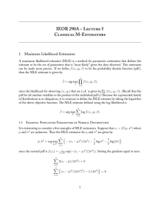 IEOR 290A – L 5 C M-E 1 Maximum Likelihood Estimators