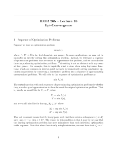 IEOR 265 – Lecture 18 Epi-Convergence 1 Sequence of Optimization Problems