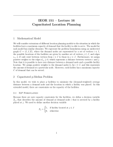 IEOR 151 – Lecture 16 Capacitated Location Planning 1 Mathematical Model