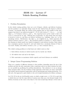 IEOR 151 – Lecture 17 Vehicle Routing Problem 1 Problem Formulation