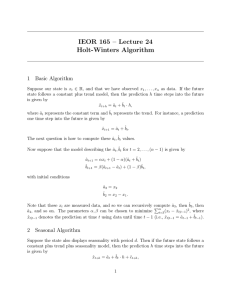 IEOR 165 – Lecture 24 Holt-Winters Algorithm 1 Basic Algorithm