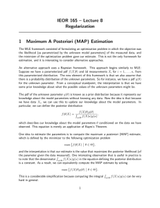 IEOR 165 – Lecture 8 Regularization 1 Maximum A Posteriori (MAP) Estimation