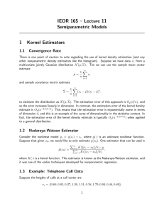 IEOR 165 – Lecture 11 Semiparametric Models 1 Kernel Estimators