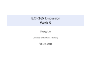 IEOR165 Discussion Week 5 Sheng Liu Feb 19, 2016