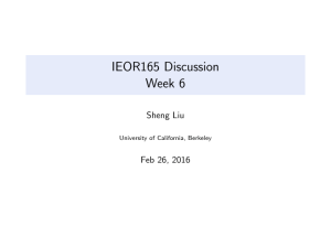 IEOR165 Discussion Week 6 Sheng Liu Feb 26, 2016