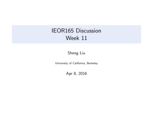 IEOR165 Discussion Week 11 Sheng Liu Apr 8, 2016