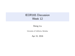 IEOR165 Discussion Week 12 Sheng Liu Apr 15, 2016
