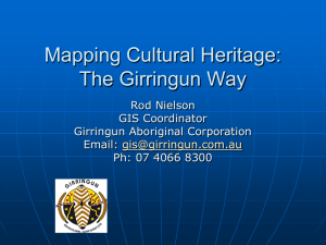 Mapping Cultural Heritage: The Girringun Way Rod Nielson GIS Coordinator