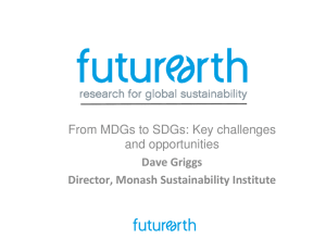 From MDGs to SDGs: Key challenges and opportunities Dave Griggs