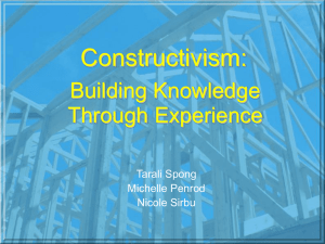 Constructivism: Building Knowledge Through Experience Tarali Spong