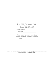 Stat 328, Summer 2005 Exam #2, 6/18/05 Name (print) UnivID